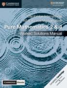 AS & A Level Mathematics Pure Mathematics 2 and 3 Worked Solutions Manual