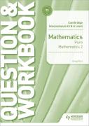 AS & A Level Mathematics Pure Mathematics 2 Question & Workbook
